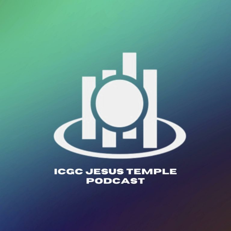 ICGC Jesus Temple Podcast